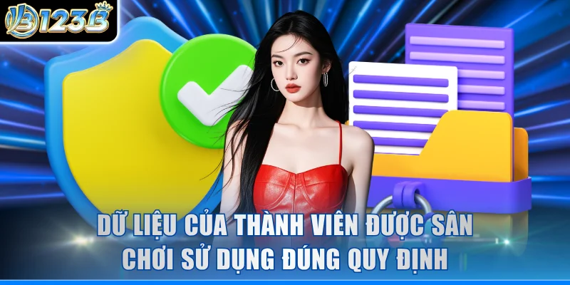 Dữ liệu của thành viên được sân chơi sử dụng đúng quy định