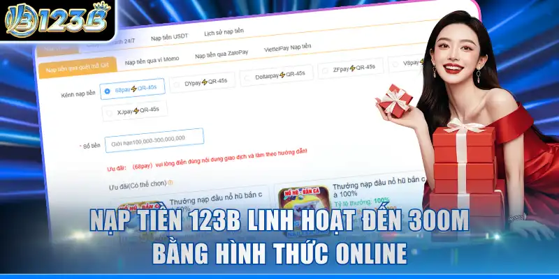 Nạp tiền 123B linh hoạt đến 300M bằng hình thức online