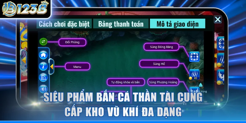 Siêu phẩm Bắn Cá Thần Tài cung cấp kho vũ khí đa dạng